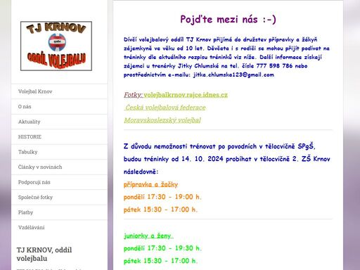 zájmový útvar volejbal krnov vedou zkušení odborníci. neváhej a přidej se! pro děvčata ve věku 10-12 let nebo mladší!!!
jsme pod tělovýchovnou jednotou a trénujeme v krnově v tělocvičně pedagogické školy, jiráskova 1a.