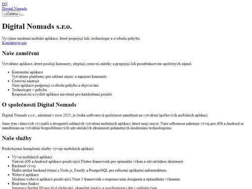 jsme česká softwarová společnost specializující se na vývoj mobilních aplikací pomocí flutter, webových aplikací v nuxt 3 a backend řešení s fastify. vytváříme aplikace pro komunity a cestování.