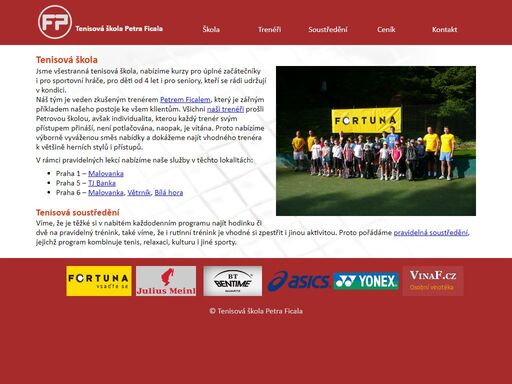 nabízíme výuku tenisu jak pro začátečníky tak i pro pokročilé, pro rekreační či závodní hráče. každý měsíc organizujeme alespoň víkendové soustředění v různých lokalitách.