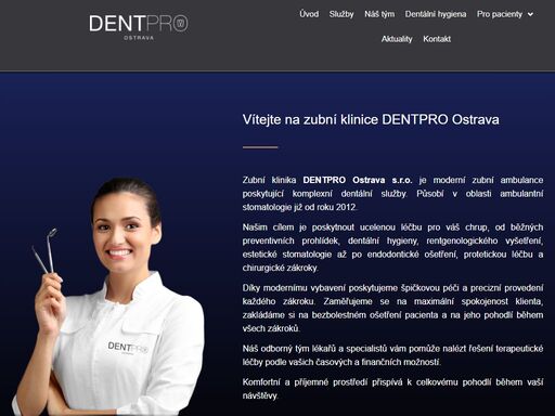 společnost dentpro s.r.o. působí v oblasti ambulantní stomatologie od roku 2006, v současné době je rozšířena do tří pracovišť.