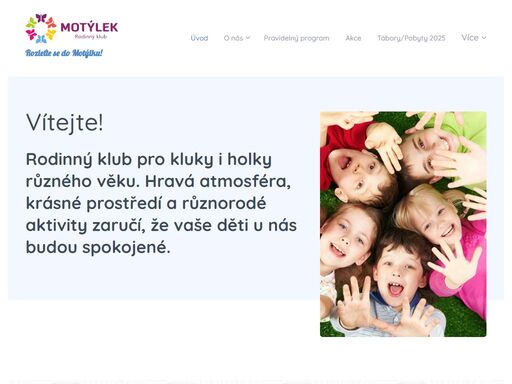 rodinný klub pro kluky i holky různého věku. hravá atmosféra, krásné prostředí a různorodé aktivity zaručí, že vaše děti u nás budou spokojené.