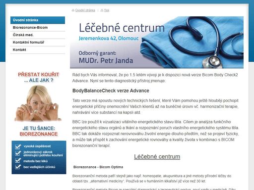 léčebné centrum poskytuje služby v oblasti biorezonance:borelie, chlamydie, alergie, kvasinkové infekce, detoxikace organismu, diagnostika a odstraňování patogenů, bakterie, viry, plísně, odvykání kouření. rehabilitace-fyzioterapie:bolesti svalů, korekcí plochých nohou. čínská medicína. najdete nás v olomouci, jeremenkova 42.