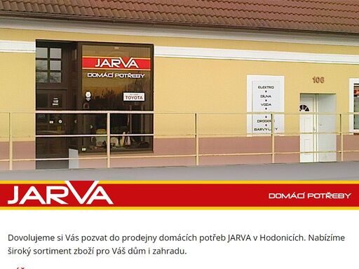 dovolujeme si vás pozvat do prodejny domácích potřeb jarva v hodonicích. nabízíme široký sortiment zboží pro váš dům i zahradu.