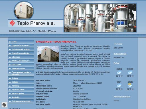 společnost teplo přerov a.s. vznikla po transformaci bývalého bytového podniku města přerova rozhodnutím jediného akcionáře města přerova dne 27.11. 1997.