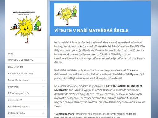 mateřská škola ve valašském meziříčí se nachází nedaleko centra v klidné části podlesí. děti u nás mají velkou, hezky vybavenou zahradu a pěkně zrekonstruované třídy, jidelnu, koupelnu i ostatní zázemí.
