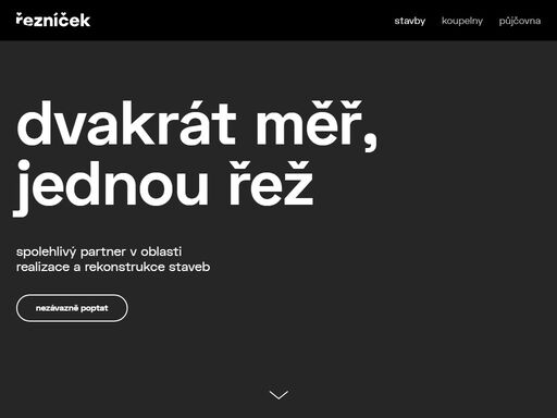 spolehlivý partner v oblasti realizace a rekonstrukce staveb ¦ stavby a rekonstrukce ¦ bytové jádra ¦ koupelny ¦ fasády ¦ omítky ¦ obklady a dlažby ¦ zámkové dlažby ¦ sádrokartony ¦ vodo-topo-plyn ¦ půjčovna stavebního nářadí
