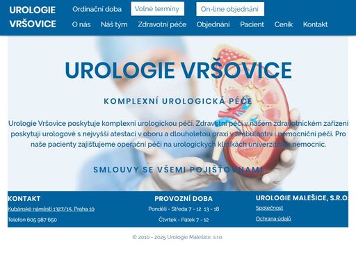 urologie vršovice poskytuje komplexní urologickou, uroonkologickou a urogynekologickou péči. zdravotní péči v našem zařízení poskytují urologové s nejvyšší atestací v oboru a dlouholetou praxí v ambulantní i nemocniční péči. pro naše pacienty zajišťujeme operační péči na urologických klinikách univerzitních nemocnic. máme smlouvy se všemi pojišťovnami. 