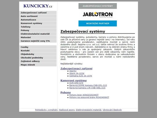 zabezpečovací systémy, autoalarmy, kamery a pohony: velkoobchodní ceny, distribuce po celé čr, individuální přístup, poradenství a montáže.