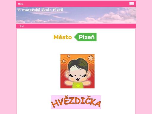 mateřská škola působí v ulici u hvězdárny v plzni. součástí mateřské školy je rozsáhlá, vybavená zahrada s nejrůznějšími průlezkami, skluzavkami, pískovištěm a dřevěným domečkem. 