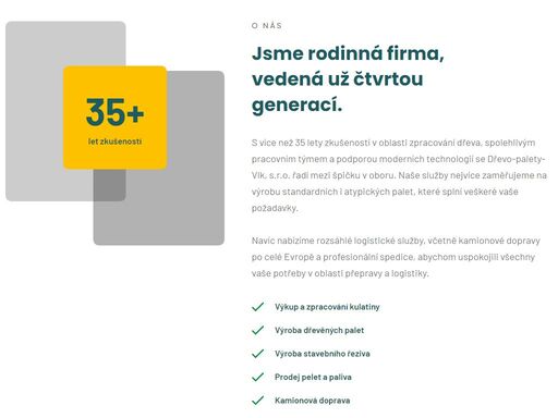 dřevo-palety-vlk s.r.o. 
výrobou palet se zabýváme již přes 20 let a pro dokonalé uspokojení potřeb našich zákazníků stále zdokonalujme technologii výroby.
