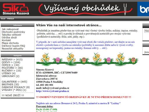 vyšívaný obchůdek :  - oděvy nášivky čepice polštáře ručníky ubrousky galanterie                brother utěrky dárkové poukazy výšivky (*.pes) vyšívání, vyšívané oděvy, nášivky, výšivky