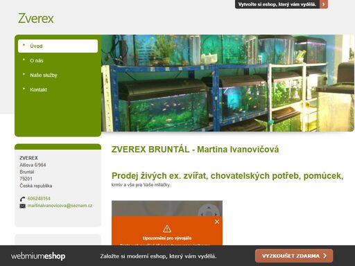 prodej exotických živých zvířat, krmiv, chovatelských potřeb a pumůcek.