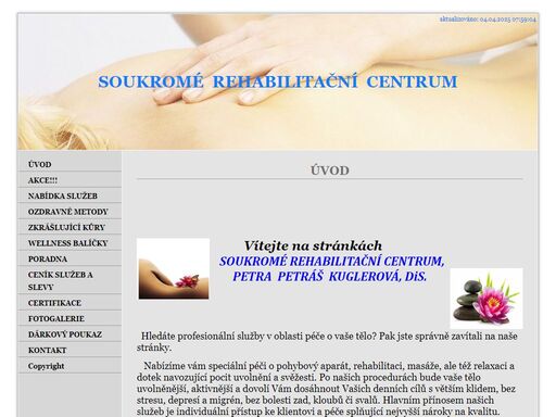 soukromé rehabilitační centrum -petra kuglerová dis.-rehabilitace,masáže,lymfodrenáže,rázová vlna,metoda mojžíšové,smsystém,relaxace,uhličité koupele aj.