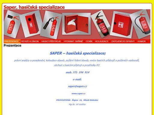 saper, hasičská specializace zajistí prodej, revize a opravy hsicích přístrojů a php a skříně na php a příslušenství. dále zajistí revize hydrantů, a právní služby v oboru php