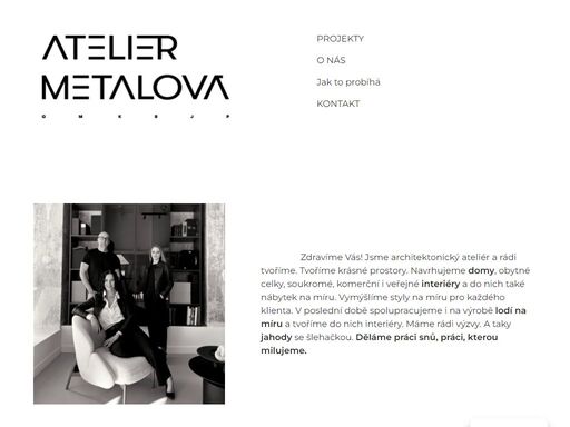                  zdravíme vás! jsme architektonický ateliér a rádi tvoříme. tvoříme krásné prostory. navrhujeme domy, obytné celky, soukromé, komerční i