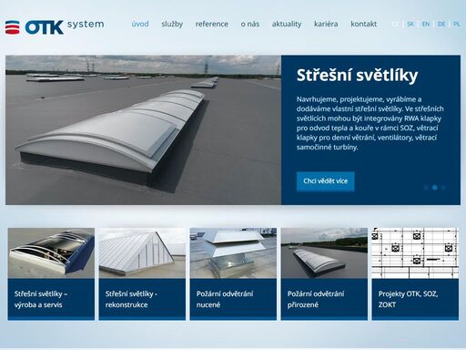 vyrábíme a dodáváme střešní světlíky, sedlové střešní světlíky, bodové střešní světlíky, pásové střešní světlíky, shedové střešní světlíky, zařízení pro odvod kouře a tepla, systémy pro požární odvětrání přirozené a nucené, samočinné odvětrávací zařízení, zokt, soz, otk. střešní světlíky projektujeme, vyrábíme a instalujeme.
