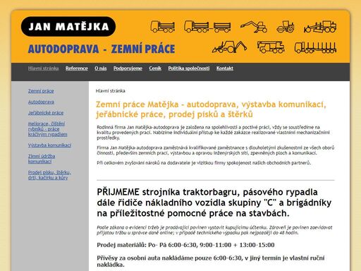 jan matějka - ždírec nad doubravou - zemní práce, autodoprava, jeřábnické práce, meliorace, ččštění rybníků, práce kráčivým rypadlem, výstavba komunikací, přeprava dřeva, prodej písků, štěrků, drtí, kačírků a kůry.