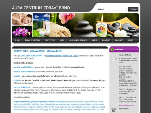 terapie, masáže, jóga, sm systém, metoda dns, hormonální jógová terapie, alternativní a tradiční čínská medicína, psychoterapie, psychosomatika, pozitivní psychologie.