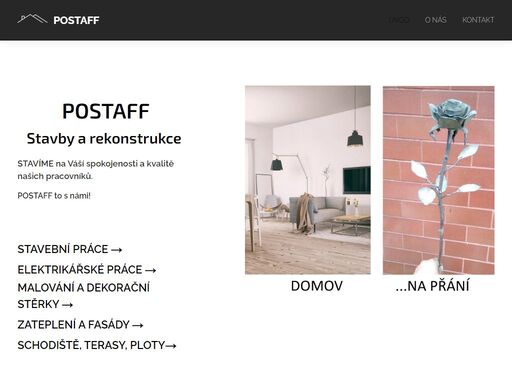 stavíme na váší spokojenosti a kvalitě našich pracovníků.