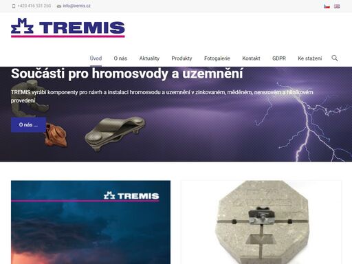 tremis vyrábí komponenty pro návrh a instalaci hromosvodu a uzemnění, splňující požadavky ochrany před bleskem podle norem čsn en 62305. jednotlivé komponenty hromosvodní a zemnící soustavy jsou řešeny podle použití v normách pro součásti systému ochrany před bleskem čsn en 62561.