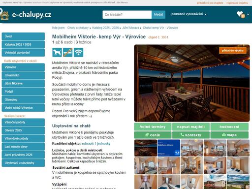 mobilheim viktorie? ubytování kemp výr - výrovice na jižní moravě. chata k pronájmu: kapacita 1 až 6 osob - 3 ložnice. provoz: léto, víkendové pobyty.