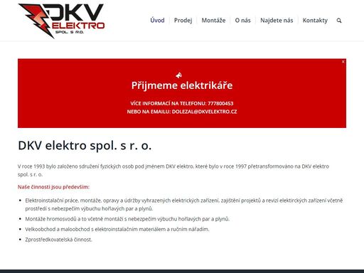 elektroinstalační práce, montáž, opravy a údržba elektrických zařízení. zajištění projektů a revizí el. zařízení. montáž hromosvodů. velkoobchod a maloobchod s elektroinstalačním materiálem a ručním nářadím. zprostředkovatelská činnost.