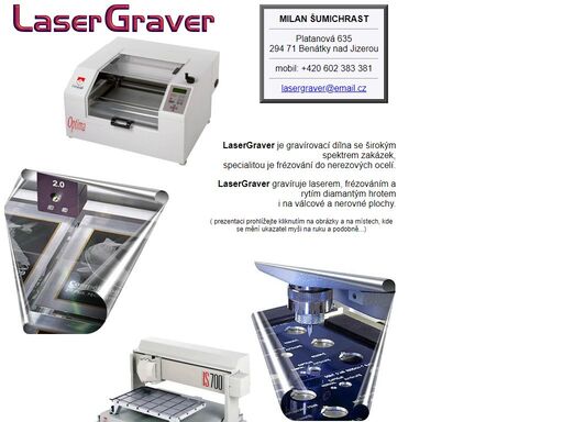 gravírování laserem, gravírování frézováním a rytí diamantem.gravírovací dílna se širokým spektrem zakázek, specialitou je frézování do nerezových ocelí.