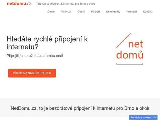 hledáte rychlé připojení k internetu? netdomu.cz, to je televize a bezdrátový internet bez výpadků pro brno a okolí.