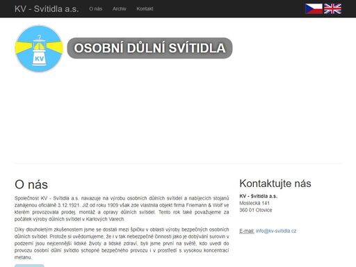 vývoj, výroba, prodej a servis osobních důlních svítidel, svítidla pro zachranáře, svítidla do silně výbušného prostředí.
