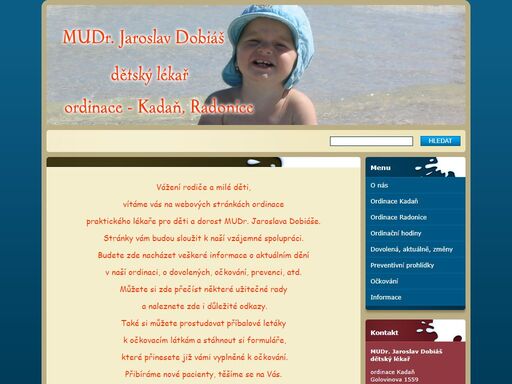 mudr. jaroslav dobiáš, ordinace praktického lékaře pro děti a dorost, golovinova 1559, kadaň a doupovská 178, radonice. poskytujeme standardní lékařskou a preventivní péči pro děti od narození do 19-ti let věku, včetně očkování, poradny pro kojence, odběrů........piercing ušních boltců, piercing nosu........ 
