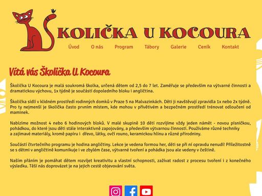 školička u kocoura je malá soukromá školka, určená dětem od 3 do 7 let, zaměřená především na výtvarné činnosti.