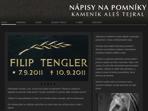 sekání nápisů na náhrobky, pomníky. zlacení, stříbření, černění písma. kvalitní provedení s důrazem na estetiku, dlouholetou životnost zlata. praha a okolí.