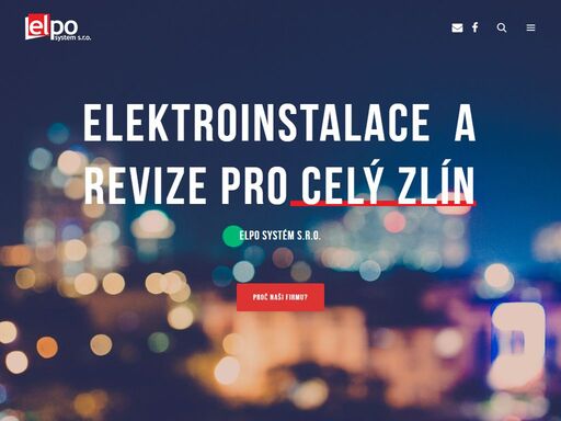 firma elpo systém s.r.o. je schopna pro vás udělat veškeré elektroinstalace, montáže, revize, opravy pro zlín i celou čr.