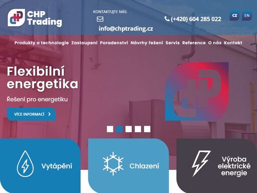 nabízíme své služby na poli flexibilní energetiky v oblastech výroby tepla, chladu a elektrické energie pro průmysl. spolupracujeme s renomovanými výrobci.
