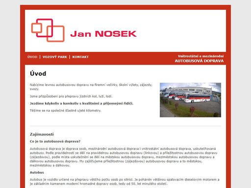 
  

nabízíme levnou autobusovou dopravu na firemní večírky, školní výlety, zájezdy, svozy.

jsme přizpůsobení pro přepravu jízdních kol, lyží, lodí. 