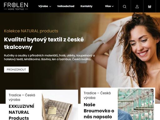 tkalcovna frolen. jsme tradiční český výrobce hotelového, lázeňského a bytového textilu s dlouholetou historií. vyrábíme bavlněné, lněné a bambusové ručníky, osušky, utěrky pro tuzemské i zahraniční zákazníky (švýcarsko, německo, irsko, usa).
společně s tkalcovnou máme vlastní šicí dílnu. můžeme vám ušít na míru…
