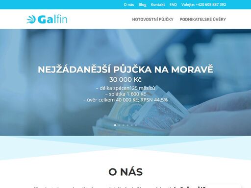 naše společnost galfin poskytuje kvalitni´ a spolehlive´ sluzˇby v oblasti u´veˇru°, pu°jcˇek a hypote´k. jsme specialiste´ na financˇni´ produkty pro doma´cnosti i podnikatele. za nasˇimi kvalitni´mi sluzˇbami stoji´ dlouholete´ zkusˇenosti. nasˇi klienti se na na´s mohou spolehnout.