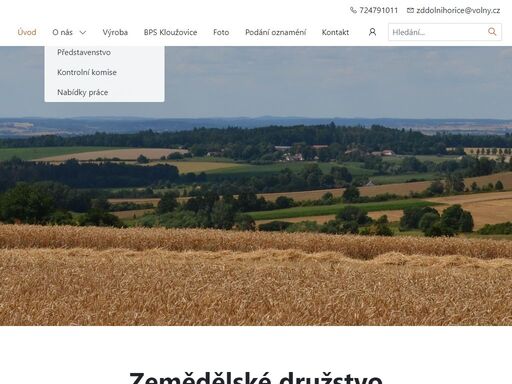    
   
   
zemědělské družstvo    
dolní hořice   
vítejte na stránkách zemědělského družstva dolní hořice. půda pro nás není jen hlína pod nohama, ale...