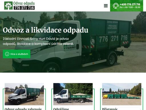 základní činností firmy hurt david je odvoz a likvidace odpadů s možností přistavení kontejneru a komplexní údržba zeleně.