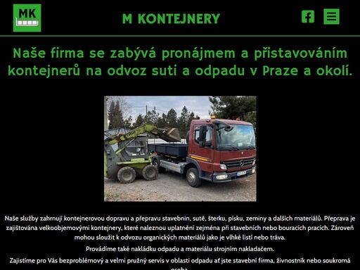 naše služby zahrnují kontejnerovou dopravu a přepravu stavebnin, sutě, šterku, písku, zeminy a dalších materiálů. přeprava je zajištována velkoobjemovými