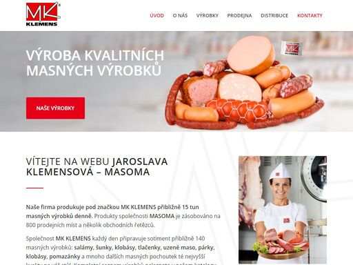 mk klemens vyrábí přibližně 140 masných výrobků: salámy, šunky, klobásy, tlačenky, uzené maso, párky, klobásy, pomazánky a mnoho dalších masných pochoutek.