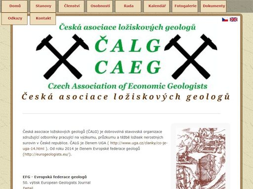 česká asociace ložiskových geologů (čalg) je dobrovolná stavovská organizace sdružující odborníky pracující na výzkumu, průzkumu a těžbě ložisek nerostných surovin v české republice.