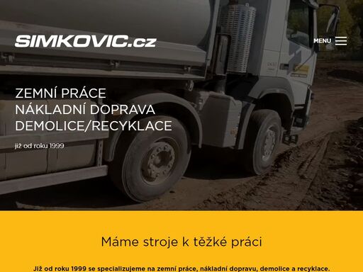 provádíme zemní práce a výkopové práce, dodávky staveb, demolice staveb, převoz zeminy a sypkých materiálů, autodoprava, recyklace materiálu, kontejnery, těžká technika, mechanizace
