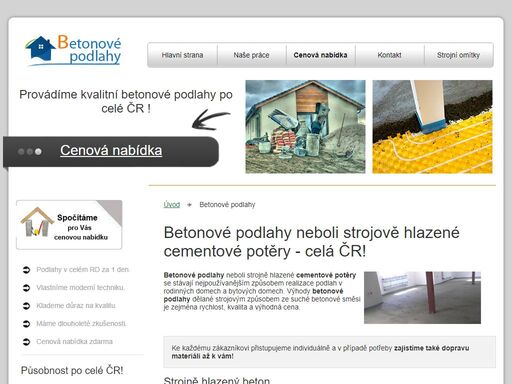 betonové podlahy neboli strojně hlazené cementové potěry se stávají nejpoužívanějším způsobem realizace podlah v rodinných domech a bytových domech.  