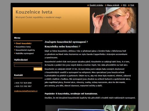 zvažujkete kouzelnické vystoupení? kouzelníka nebo kouzelnici? když se řekne kouzelníci, většina z vás si představí pána v černém fraku nebo iluzionistu v podobě davida copperfielda. kouzlením se zabývají také ženy. vystoupení na  vánoční večírky, silvestry, plesy, firemní akce, svatby, oslavy narozenin, akce ke dni matek, pro seniory, pro děti a jiné. poptáváte-li kouzelníka, neváhejte mě kontaktovat.