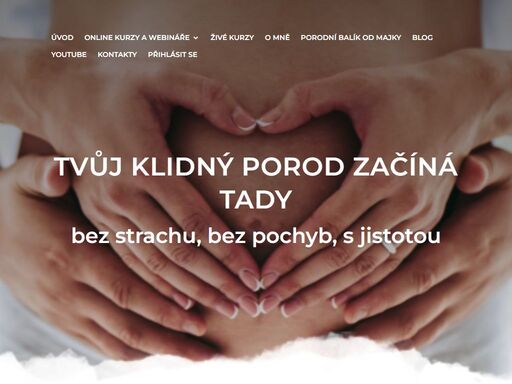 prožijte krásný a nezapomenutelný porod a připravte se s naším on-line kurzem porod bez obav. 16 lekcí + bonusy: těhotenské cvičení, těhotenská jóga...