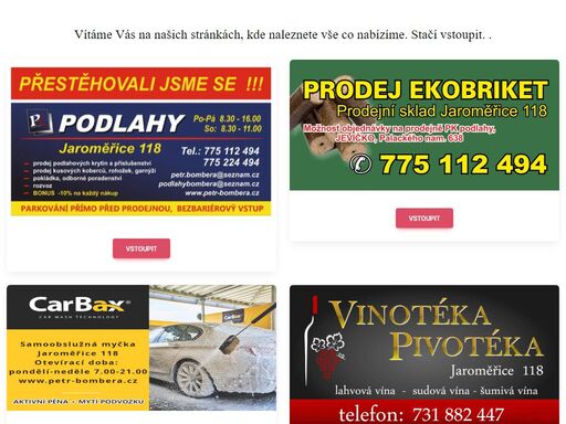 firma specializovaná na pokládku a dodávku všech podlahových krytin. dále prodej vína, piva. provozování automyčky. odvoz autovraků.