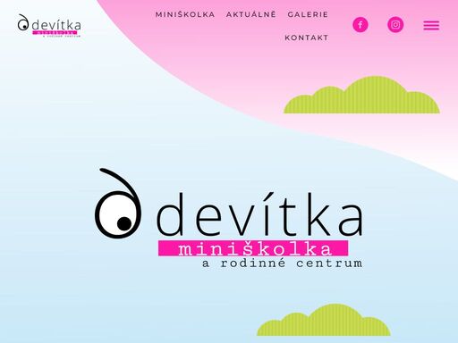 miniškolka a rodinné centrum v brně devítka je láskyplné místo, kde vám pomůžeme sžít se s vašim děťátkem a zvládnout tak vše nové... a nejen to :)