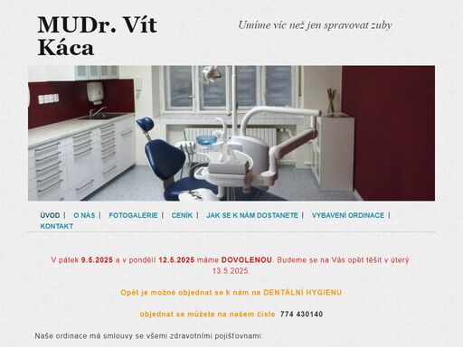 v pátek 9.5.2025 a v pondělí 12.5.2025 máme dovolenou. budeme se na vás opět těšit v úterý 13.5.2025. opět je možné objednat se k nám na dentální hygienu objednat se můžete na našem čísle 774 430140 naše ordinace má smlouvy se všemi zdravotními pojišťovnami: všeobecná zdravotní pojišťovna (111) vojenská zdravotní pojišťovna (201) česká průmyslová zdravotní