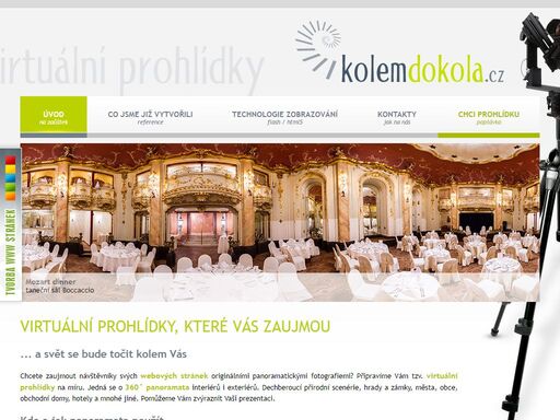 virtuální prohlídky ( 360ti stupňové panorama ), která oživí vaše internetové prezentace a přilákají pozornost návštěvníků.